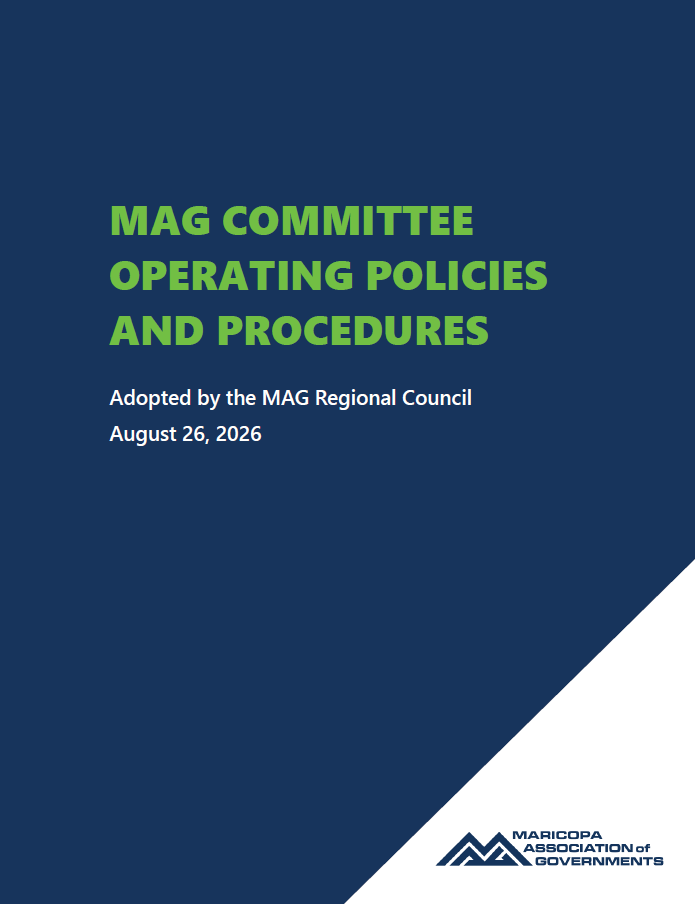 View the MAG Committee Operating Policies and Procedures